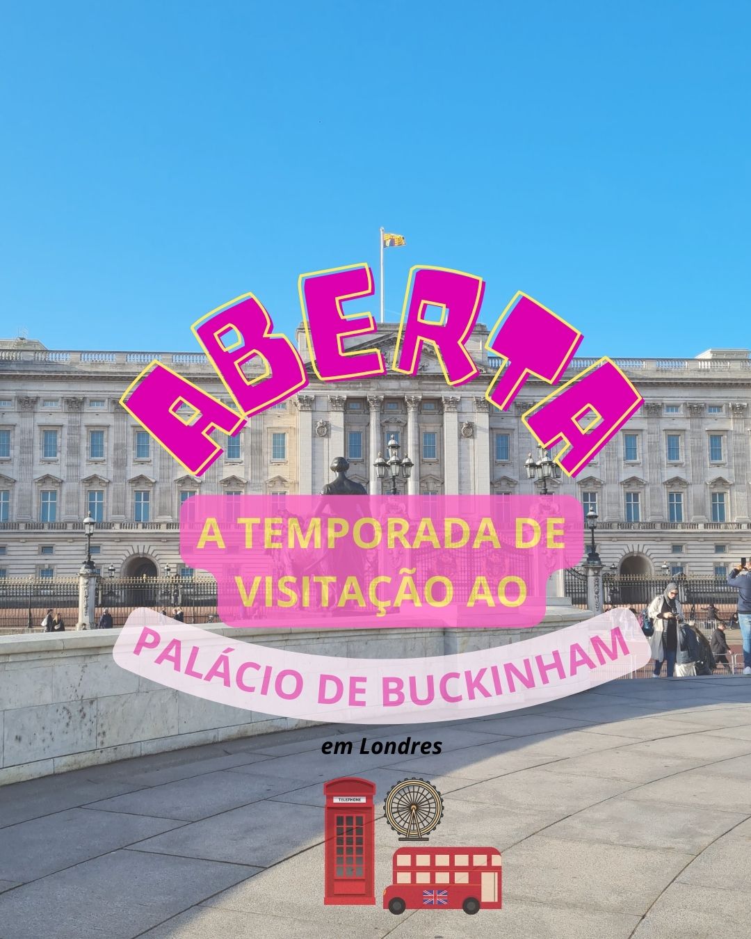 Londres: Quando e Como Visitar o Palácio de Buckinham